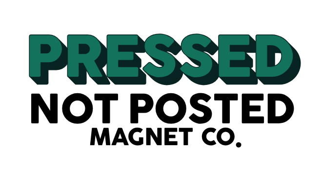 Pressed Not Posted Magnet Co